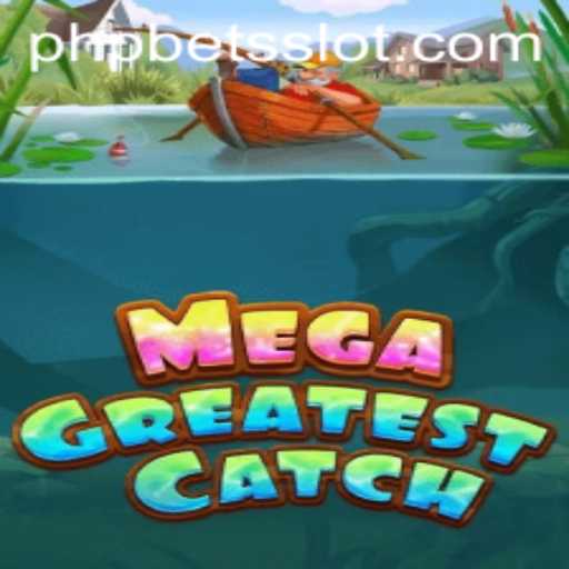 MegaGreatestCatch An Epic Gaming Experience